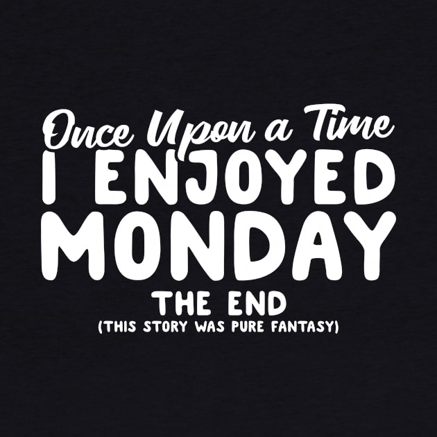 Once Upon A Time I Enjoyed Monday by thingsandthings